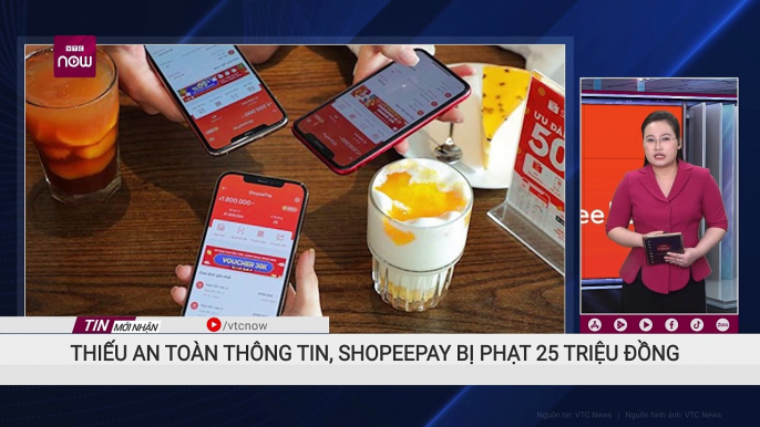 Thiếu đảm bảo an toàn thông tin, ShopeePay bị phạt 25 triệu đồng