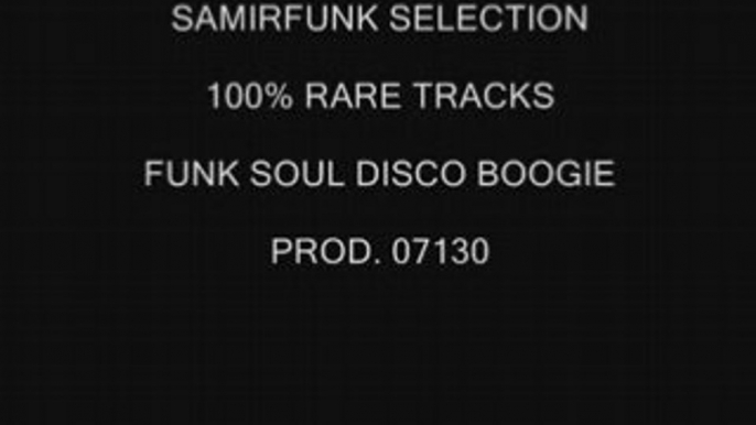 100 % RARE TRACKS 80'S FUNK SOUL DISCO BOOGIE BY SAMIRFUNK