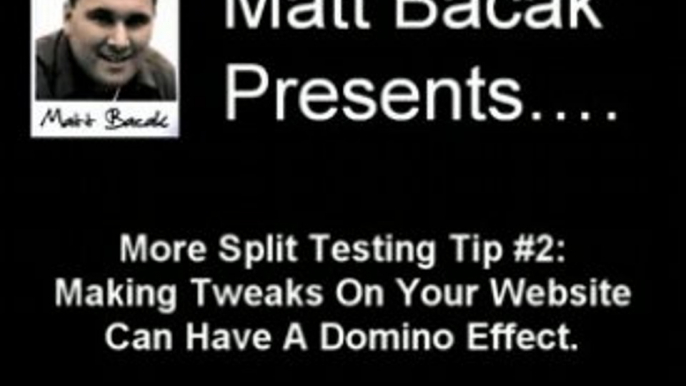 Marketing Tips | 4 More Split Testing Tips By Matt Bacak