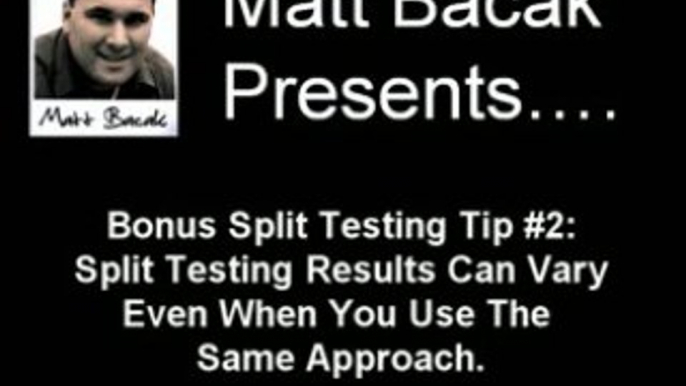 Marketing Tips | 3 Bonus Split Testing Tips By Matt Bacak