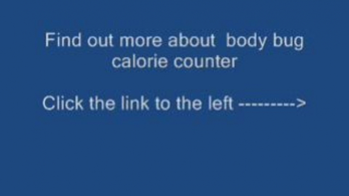 body bug calorie counter -  	body bugg calorie counter